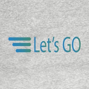 Let's Go T-Shirt